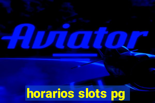 horarios slots pg