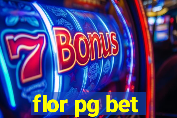 flor pg bet