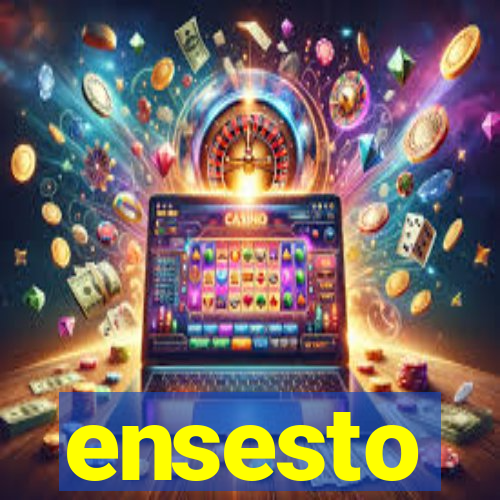 ensesto