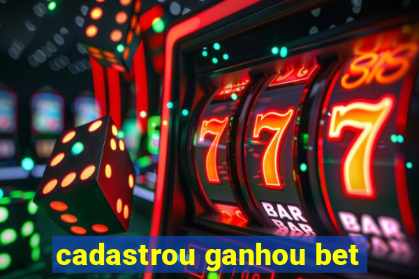 cadastrou ganhou bet