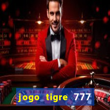 jogo tigre 777 como jogar