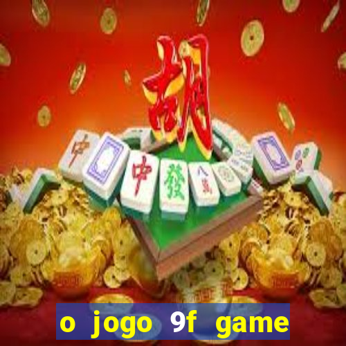 o jogo 9f game paga mesmo