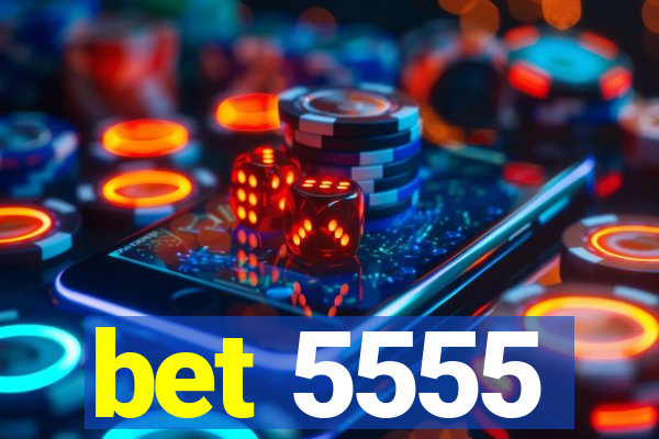 bet 5555