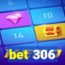 bet 306