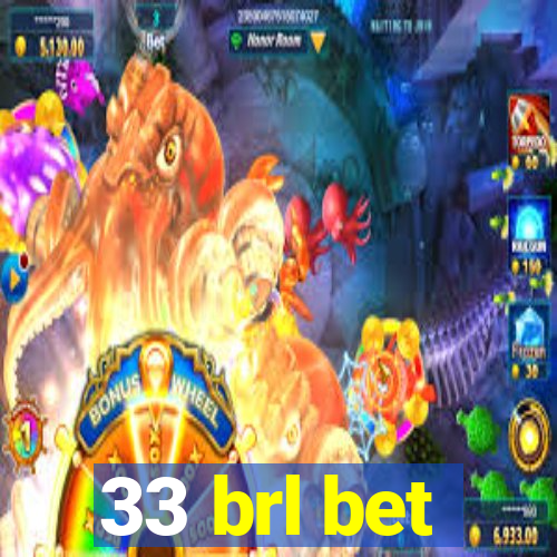 33 brl bet