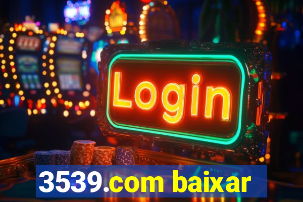 3539.com baixar