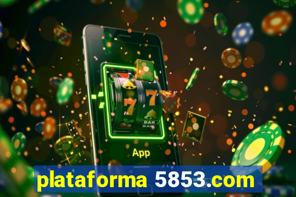 plataforma 5853.com