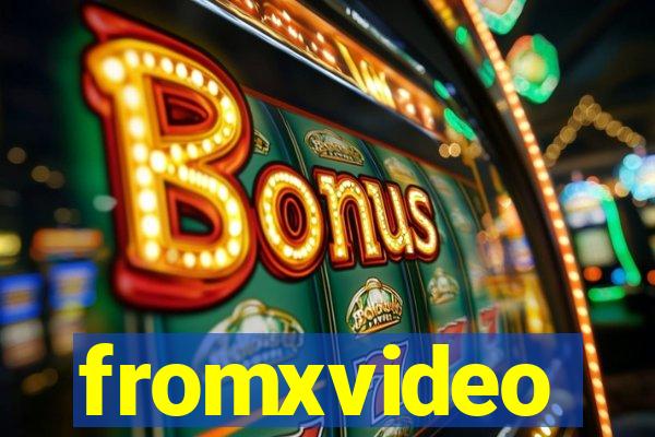 fromxvideo