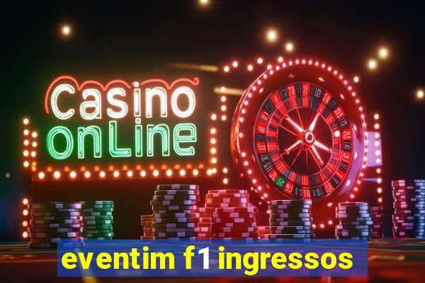 eventim f1 ingressos