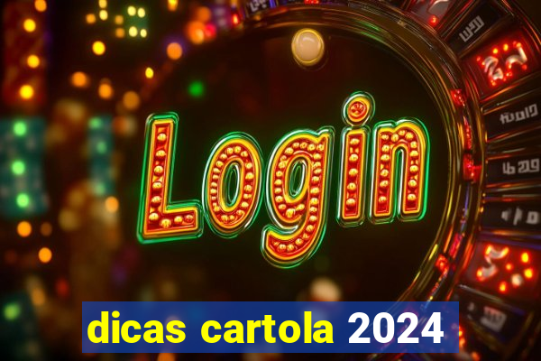 dicas cartola 2024