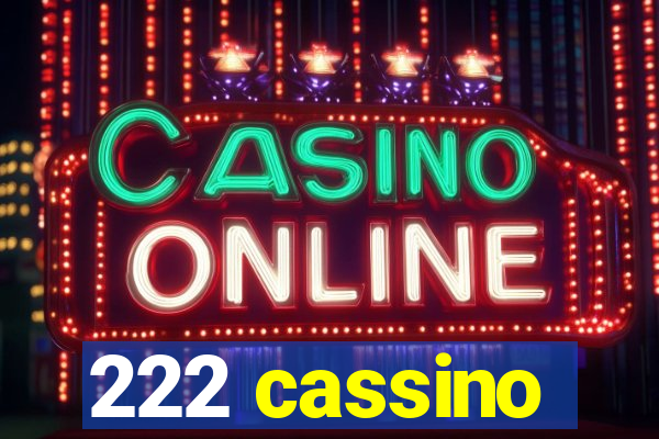 222 cassino