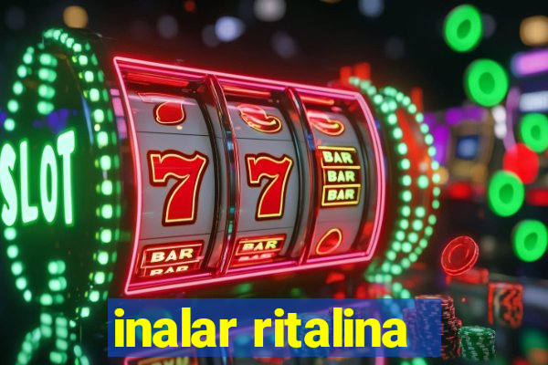 inalar ritalina