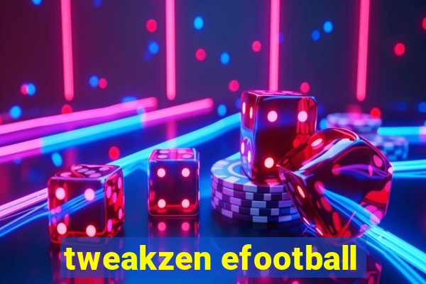 tweakzen efootball