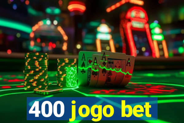 400 jogo bet