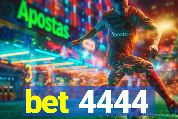 bet 4444