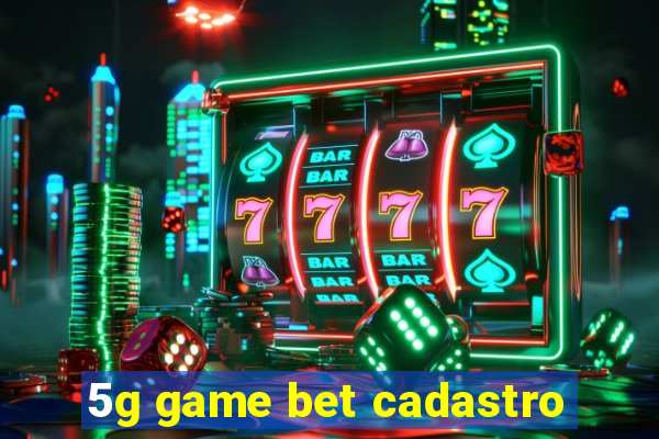 5g game bet cadastro