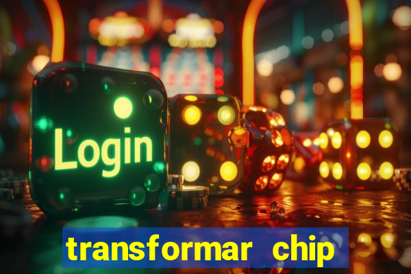 transformar chip tim em esim