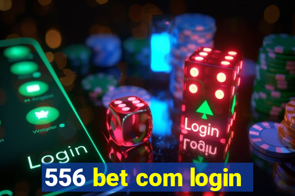 556 bet com login