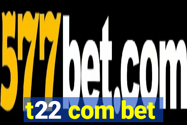 t22 com bet