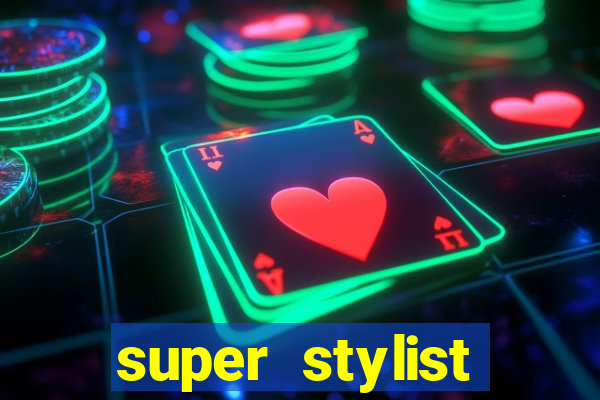 super stylist dinheiro e diamante infinito ios