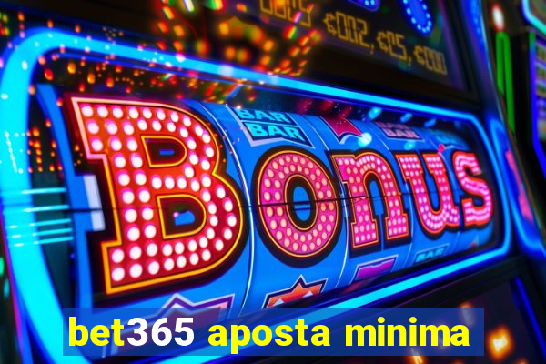 bet365 aposta minima