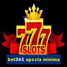 bet365 aposta minima