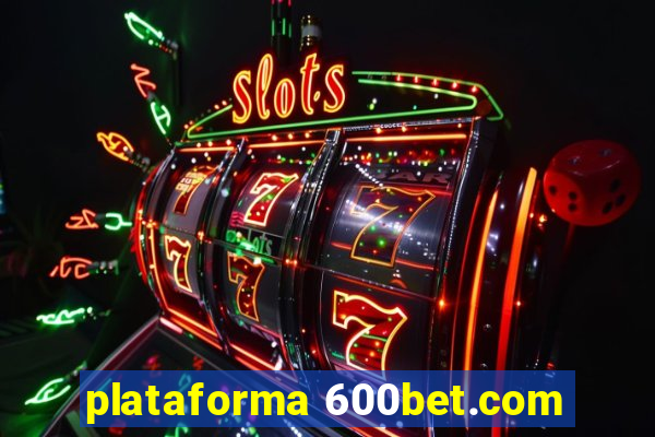 plataforma 600bet.com