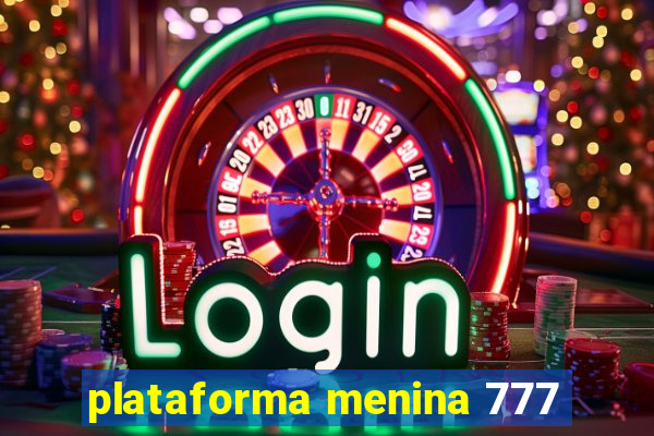 plataforma menina 777