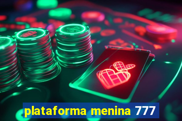 plataforma menina 777