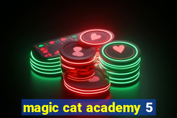 magic cat academy 5