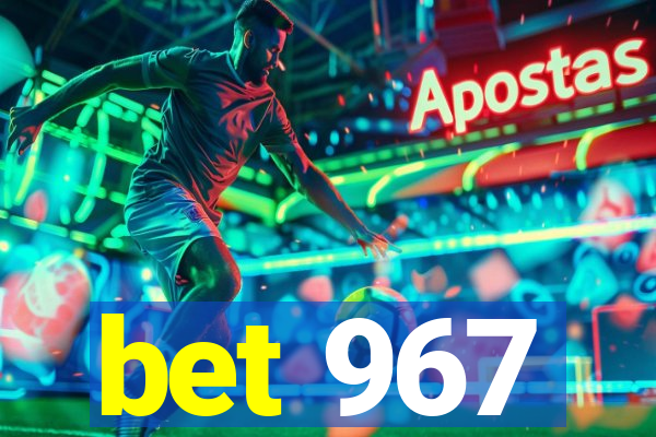 bet 967