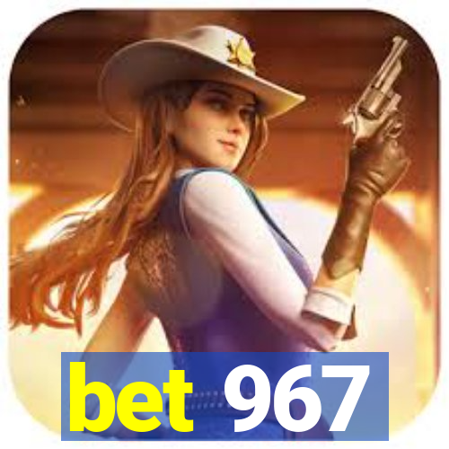 bet 967