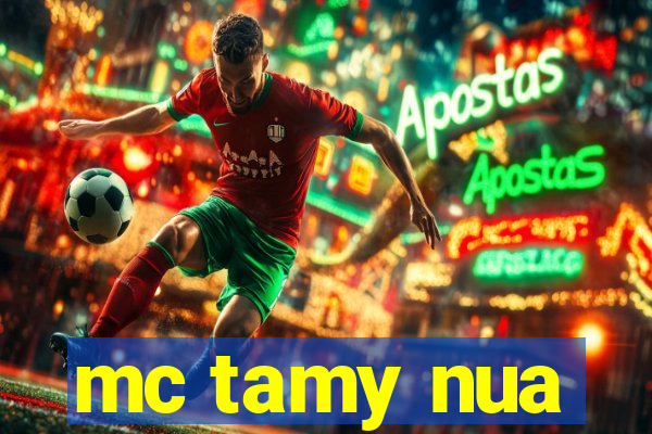 mc tamy nua