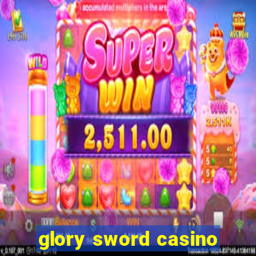 glory sword casino