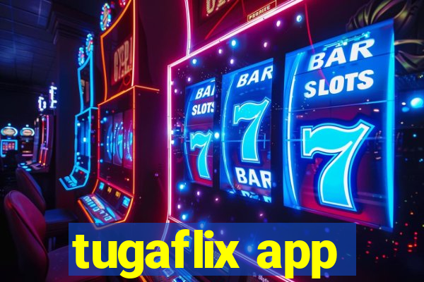 tugaflix app