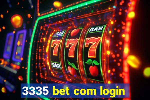 3335 bet com login