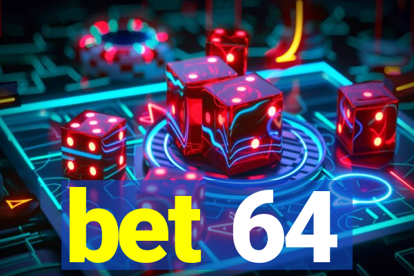 bet 64