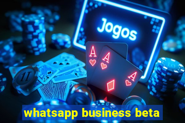 whatsapp business beta