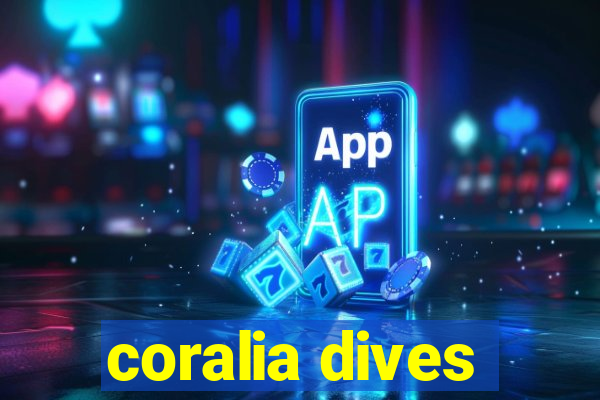 coralia dives