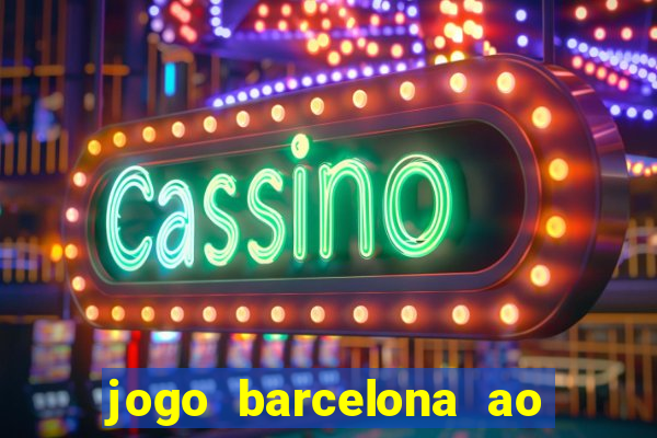 jogo barcelona ao vivo futemax