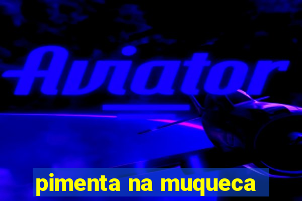 pimenta na muqueca