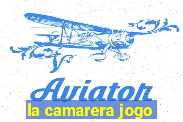 la camarera jogo