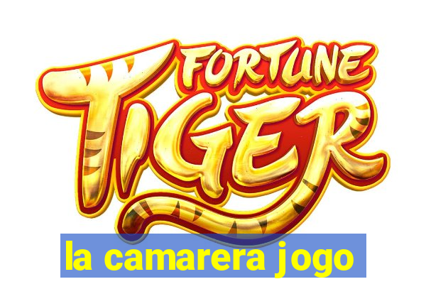 la camarera jogo