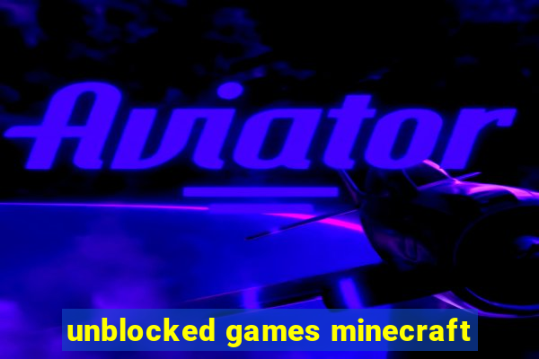 unblocked games minecraft