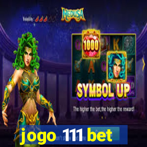 jogo 111 bet