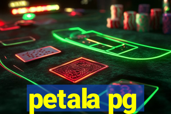 petala pg