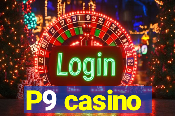 P9 casino