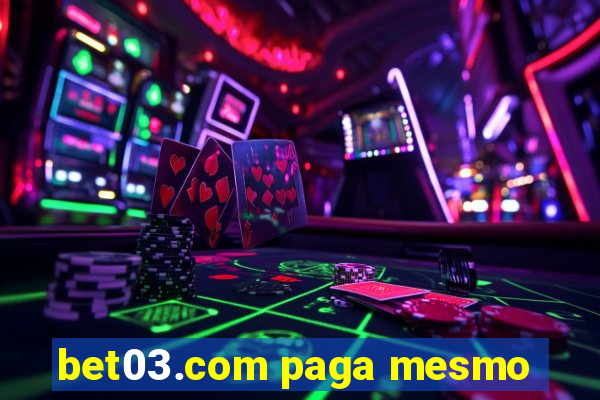 bet03.com paga mesmo