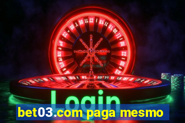 bet03.com paga mesmo