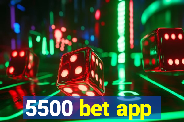 5500 bet app